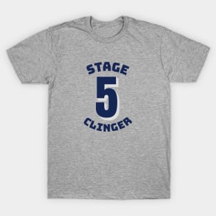 Stage 5 Clinger T-Shirt